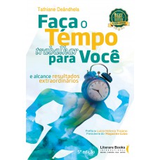 Faça o tempo trabalhar para você