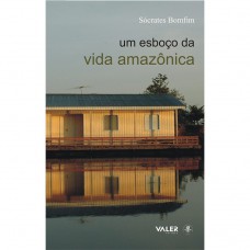 Um esboço da vida Amazônica