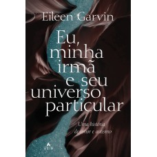 Eu, minha irmã e seu universo particular