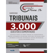 Passe já - 3000 questões comentadas - Carreiras Tribunais 2021