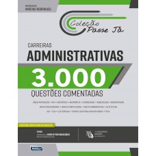 Passe Já 3000 Questões Comentadas - Carreiras Administrativas 2021