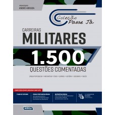 Passe Já 1500 Questões Comentadas - Carreiras Militares 2021