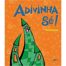 Adivinha só!