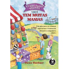 O que Fazer Quando Você Tem Muitas Manias