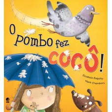 O pombo fez cocô