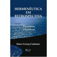 Hermenêutica em retrospectiva Vol. V