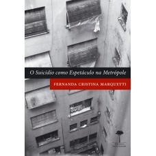 O suicídio como espetáculo na metrópole