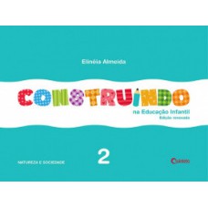 Construindo na Educação Infantil - Vol. 2