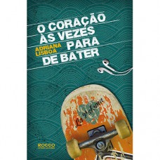 O coração às vezes para de bater