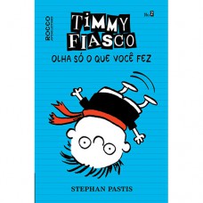 Timmy Fiasco: Olha só o que você fez