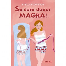 Só saio daqui magra!