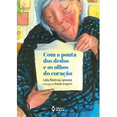 Com a ponta dos dedos e os olhos do coração