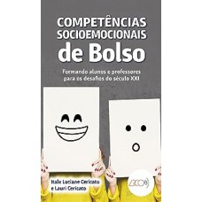 Competências socioemocionais de bolso: Formando alunos e professores para os desafios do séc. XXI