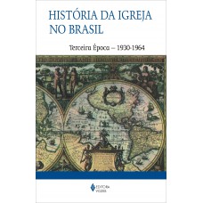 História da Igreja no Brasil - Terceira época