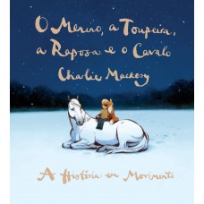 O menino, a toupeira, a raposa e o cavalo - A história em movimento