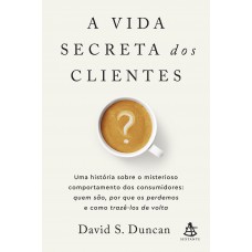 A vida secreta dos clientes