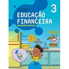 Educação financeira: Entender e praticar 3 - Ensino fundamental I