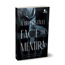 A irresistível face da mentira