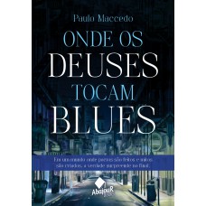 Onde os Deuses Tocam Blues