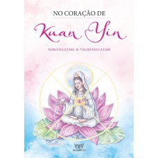 No coração de Kuan Yin