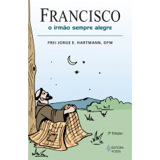 Francisco, o irmão sempre alegre