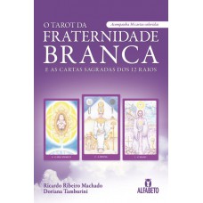 O tarot da fraternidade branca e as cartas sagradas dos 12 raios