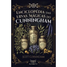 Enciclopédia das Ervas Mágicas do Cunningham