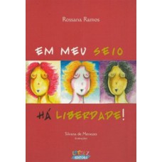 Em meu seio há liberdade!