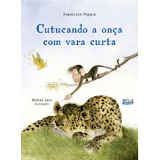 Cutucando a onça com vara curta Cutucando a onça com vara curta