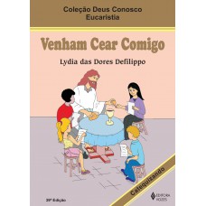 Venham cear comigo - Eucaristia catequizando