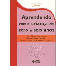 Aprendendo com a criança de zero a seis anos