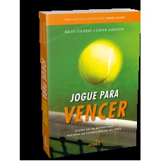 Jogue para Vencer: Lições de um mestre para triunfar na guerra mental do tênis (com capítulo escrito por Andre Agassi)