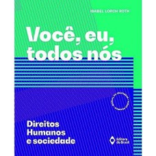 Você, eu, todos nós – Direitos humanos e sociedade