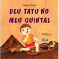 Deu tatu no meu quintal