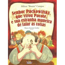 Senhor packowitsky, que virou pacote, e sua estranha maneira de falar as coisas