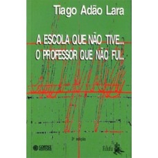 Escola que não tive... o professor que não fui...