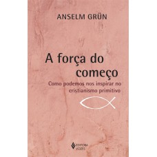 A força do começo