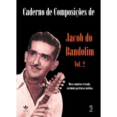Caderno de composições de Jacob do bandolim - Volume 2