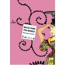 Muito pano pra manga
