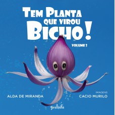 Tem planta que virou bicho! – volume 3