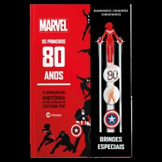 MARVEL - OS PRIMEIROS 80 ANOS - A VERDADEIRA HISTÓRIA DE UM FENÔMENO DA CULTURA POP