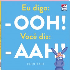 Eu digo: - Ooh! Você diz: - Aah!