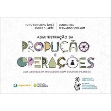 Administração da Produção e Operações: uma Abordagem Inovadora com Desafios Práticos