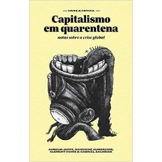 Capitalismo em Quarentena: Notas Sobre a Crise Global