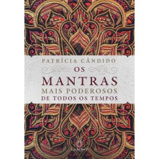 Os mantras mais poderosos de todos os tempos