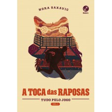 A toca das raposas (Vol. 1 Tudo Pelo Jogo)