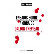 Ensaios sobre a obra de Dalton Trevisan