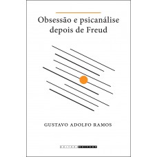 Obsessão e psicanálise depois de Freud