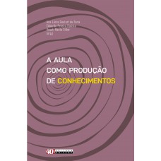 A aula como produção de conhecimentos