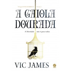 A gaiola dourada (Vol.1 Trilogia Dons sombrios)